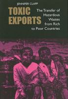 Toxic Exports: The Transfer of Hazardous Wastes from Rich to Poor Countries 0801476496 Book Cover