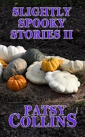 Slightly Spooky Stories II: A collection of 24 short stories 1914339401 Book Cover