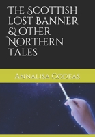 The Scottish lost Banner & other Northern tales B092QFZNYR Book Cover