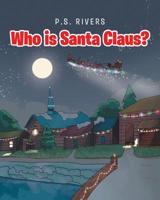 Who is Santa Claus? 1644162644 Book Cover