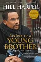 Letters to a Young Brother: MANifest Your Destiny 1592402003 Book Cover