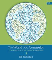 The World of the Counselor: An Introduction to the Counseling Profession 0534549500 Book Cover