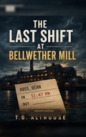 The Last Shift at Bellwether Mill B0HH42PT85 Book Cover