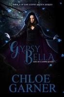 Gypsy Bella: Legacy of a Gypsy Queen 1981898697 Book Cover