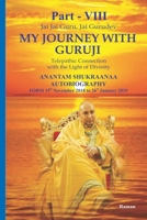My Journey With Guruji Part VIII: A Telepathic Connection With The Light Of Divinity Part VIII B084QLP6BV Book Cover