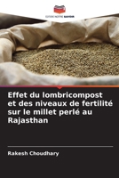 Effet du lombricompost et des niveaux de fertilité sur le millet perlé au Rajasthan (French Edition) 620867980X Book Cover