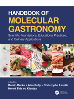 Handbook of Molecular Gastronomy: Scientific Foundations, Educational Practices, and Culinary Applications 1466594780 Book Cover