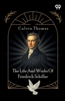 The Life And Works Of Friedrich Schiller 9377505852 Book Cover