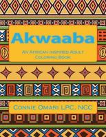 Akwaaba: An African Inspired Adult Coloring Book 172735690X Book Cover