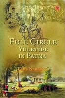Full circle: Yuletide in Patna 8195266908 Book Cover