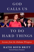 God Calls Us to Do Hard Things: Lessons from the Alabama Wiregrass 1538756285 Book Cover