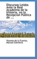 Discursos Leidos Ante La Real Academia de la Historia 1110997302 Book Cover
