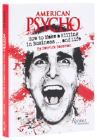 American Psycho: How to Make a Killing in Business...and Life: by Patrick Bateman 0789345749 Book Cover