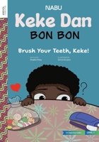 Brush Your Teeth, Keke! 9914714730 Book Cover