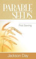 Parable Seeds: First Sowing 0979732441 Book Cover