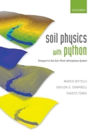 Soil Physics with Python: Transport in the Soil-Plant-Atmosphere System 019885479X Book Cover