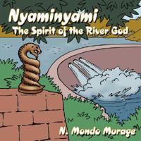Nyaminyami: The Spirit of the River God 1434357244 Book Cover