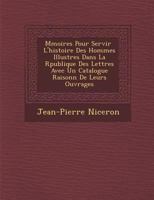 Mémoires pour servir à l'histoire des hommes illustres dans la république des lettres 1271434873 Book Cover