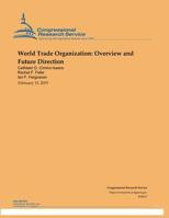 World Trade Organization: Overview and Future Direction 1092787305 Book Cover