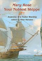 Mary Rose: Your Noblest Shippe: Anatomy of a Tudor Warship 1785701592 Book Cover