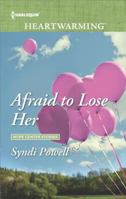 Afraid to Lose Her 0373368445 Book Cover