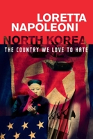 North Korea: The Country We Love To Hate 1742589812 Book Cover
