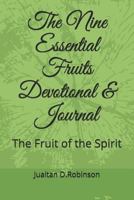 The Nine Essential Fruits Devotional: The Fruit of the Spirit 1790491487 Book Cover