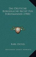 Das Deutsche Burgerliche Recht Fur Forstmanner (1900) 1167717791 Book Cover