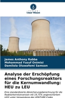 Analyse der Erschöpfung eines Forschungsreaktors für die Kernumwandlung: HEU zu LEU (German Edition) 6204583166 Book Cover