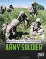 Surprising Facts about Being an Army Soldier 1515774295 Book Cover