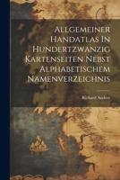 Allgemeiner Handatlas In Hundertzwanzig Kartenseiten Nebst Alphabetischem Namenverzeichnis 1021369616 Book Cover