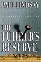 The Fuhrer's Reserve: A Novel of the FBI 0743428021 Book Cover
