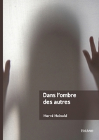 Dans l'ombre des autres (French Edition) 2414823593 Book Cover