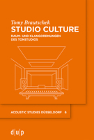 Studio Culture: Raum- Und Klangordnungen Des Tonstudios 3111036219 Book Cover