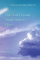 The Girl from Somewhere Else: Book 2 B0DT12F44W Book Cover