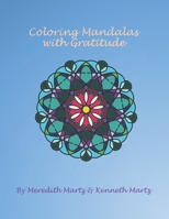 Coloring Mandalas with Gratitude B098WHLZDB Book Cover