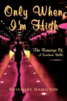 Only When I'm High: The Runways of a Southern Belle 1425901468 Book Cover