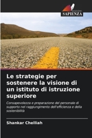 Le strategie per sostenere la visione di un istituto di istruzione superiore: Consapevolezza e preparazione del personale di supporto nel ... e della sostenibilità 6202907770 Book Cover