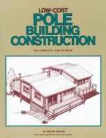 Low Cost Pole Building Construction: The Complete How-To Book 0882661701 Book Cover