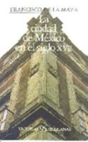 La ciudad de México en el siglo XVII 9681619595 Book Cover