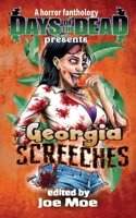 Days of the Dead Presents Georgia Screeches: A Horror Fanthology, Atlanta Georgia 2020 1946874183 Book Cover