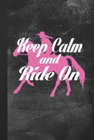 Keep Calm And Ride On: Blank Lined Notebook Journal Gift for Equestrian Girl 1693717484 Book Cover