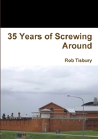 35 Years of Screwing Around 0359110673 Book Cover