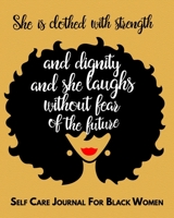 She is clothed in strength and dignity & she laughs without fear of the future. Self Care Journal For Black Women: Guided Self Care Journal With ... Quotes And Gratitude To Cultivate Self-Love 1679327186 Book Cover
