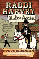 Rabbi Harvey Rides Again: A Graphic Novel of Jewish Folktales Let Loose in the Wild West 1580233473 Book Cover