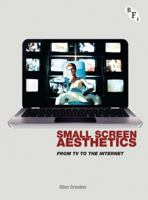 Small Screen Aesthetics: From Television to the Internet 1844574091 Book Cover