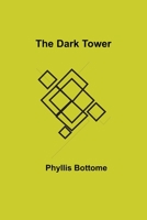 The Dark Tower by Phyllis Bottome, Fiction, Literary 9354546765 Book Cover