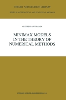 Minimax Models in the Theory of Numerical Methods 0792318218 Book Cover