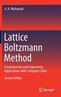 Lattice Boltzmann Method: Fundamentals and Engineering Applications with Computer Codes 0857294547 Book Cover