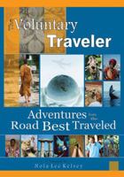The Voluntary Traveler: Adventures from the Road Best Traveled 0980232368 Book Cover